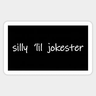 silly lil jokester little Magnet